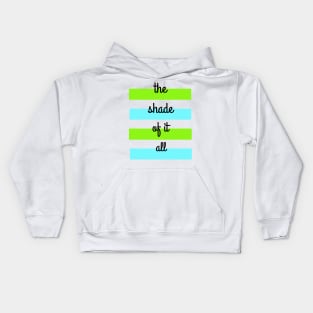 The Shade of it All! Kids Hoodie